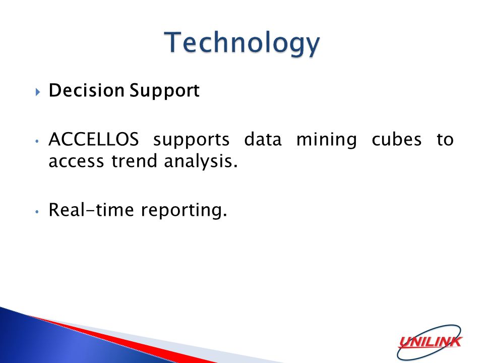  Decision Support ACCELLOS supports data mining cubes to access trend analysis.