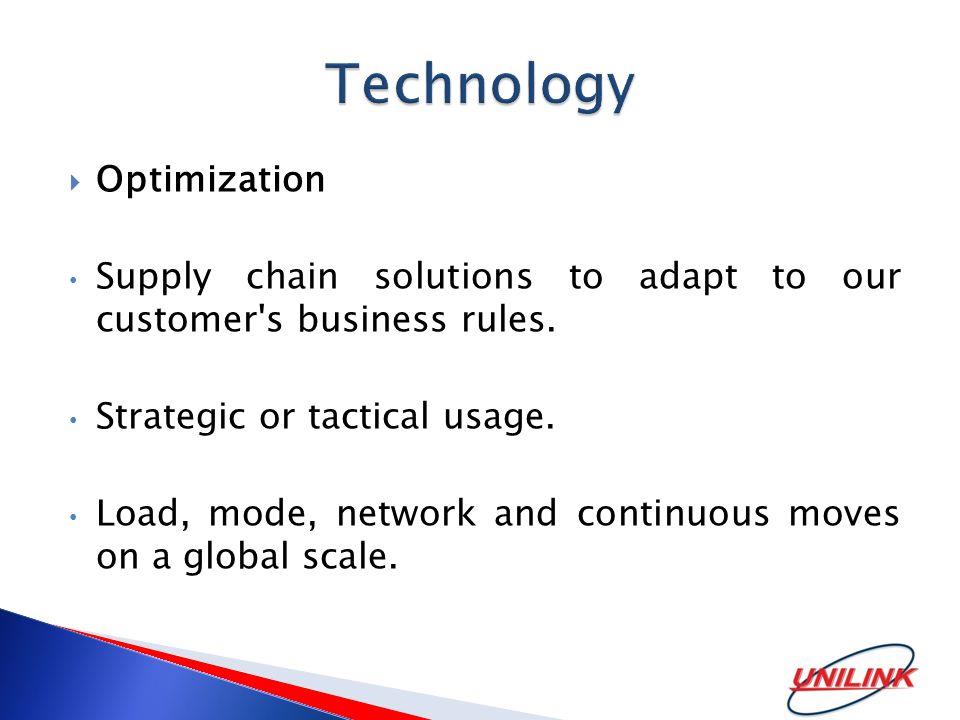  Optimization Supply chain solutions to adapt to our customer s business rules.