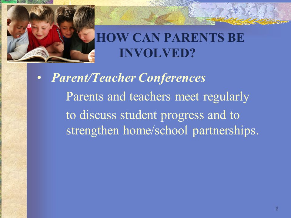8 HOW CAN PARENTS BE INVOLVED.