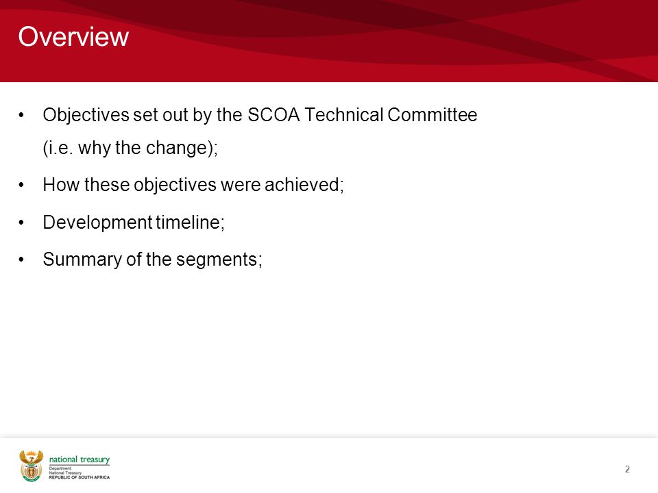Overview Objectives set out by the SCOA Technical Committee (i.e.