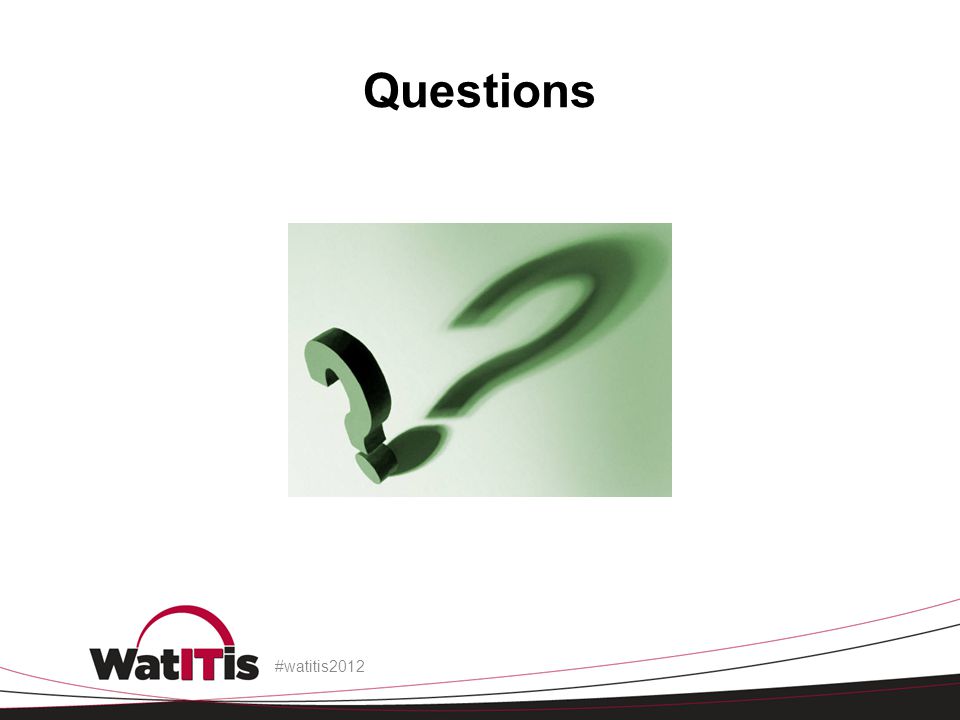 Questions #watitis2012