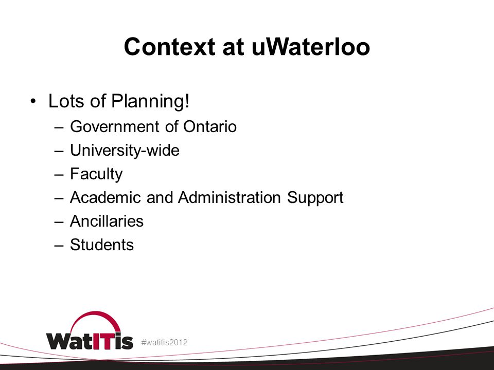 Context at uWaterloo Lots of Planning.