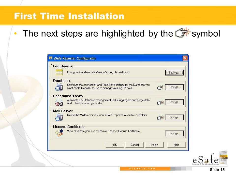 Slide 15 First Time Installation The next steps are highlighted by the symbol
