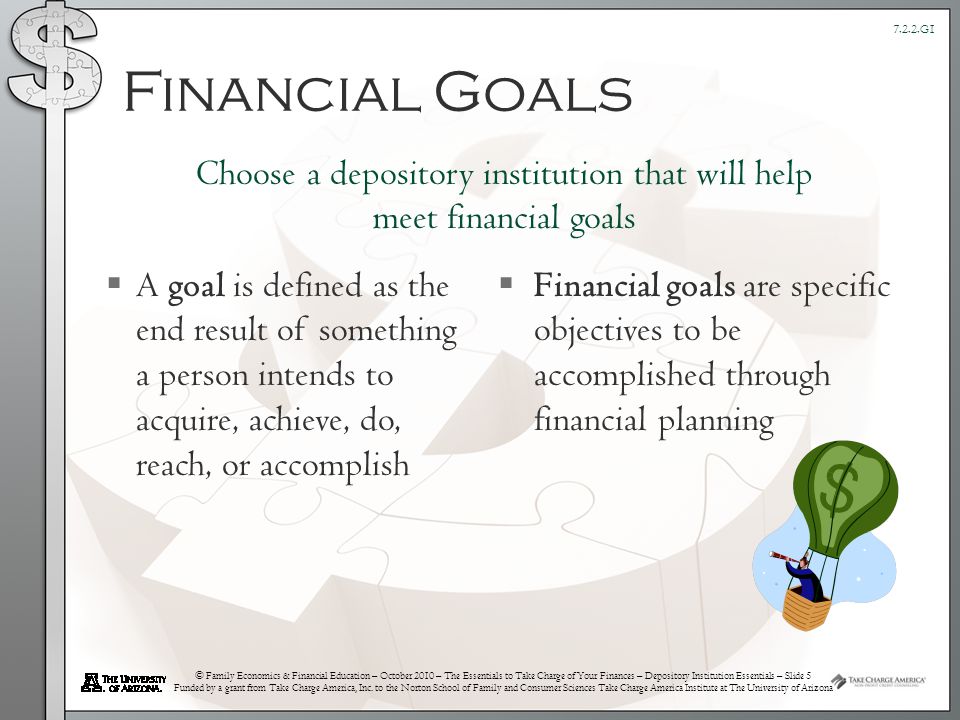 © Family Economics & Financial Education – October 2010 – The Essentials to Take Charge of Your Finances – Depository Institution Essentials – Slide 5 Funded by a grant from Take Charge America, Inc.