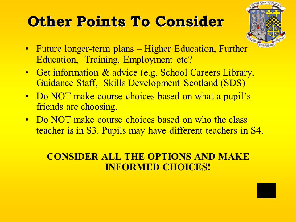 Other Points To Consider Future longer-term plans – Higher Education, Further Education, Training, Employment etc.