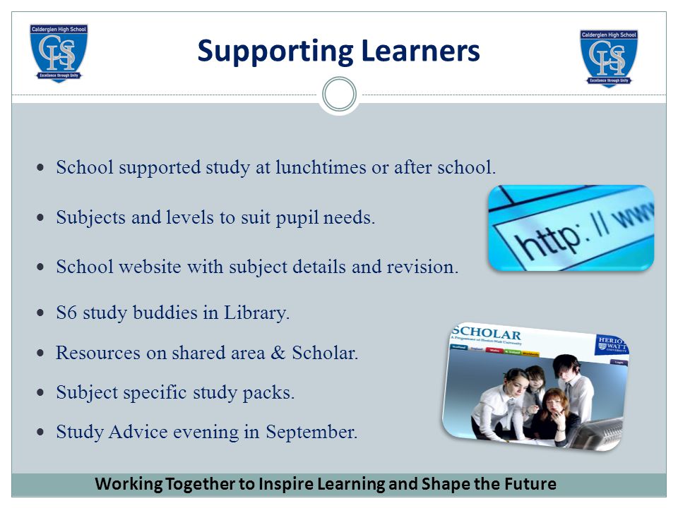 Supporting Learners School supported study at lunchtimes or after school.