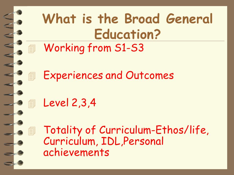 What is the Broad General Education.