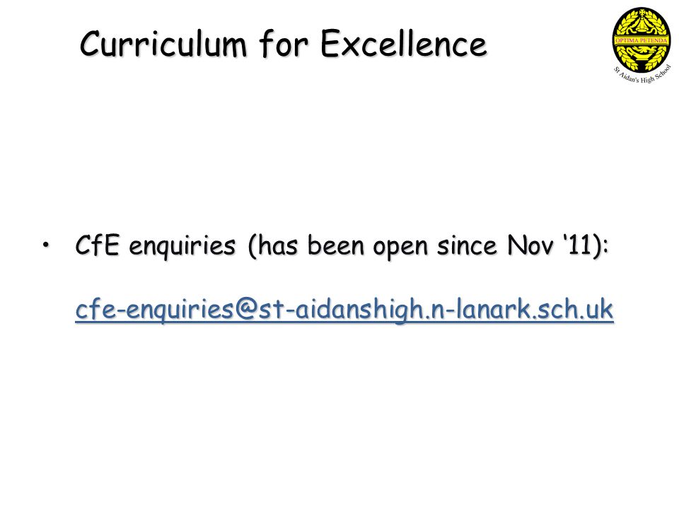 Curriculum for Excellence CfE enquiries (has been open since Nov ‘11): CfE enquiries (has been open since Nov