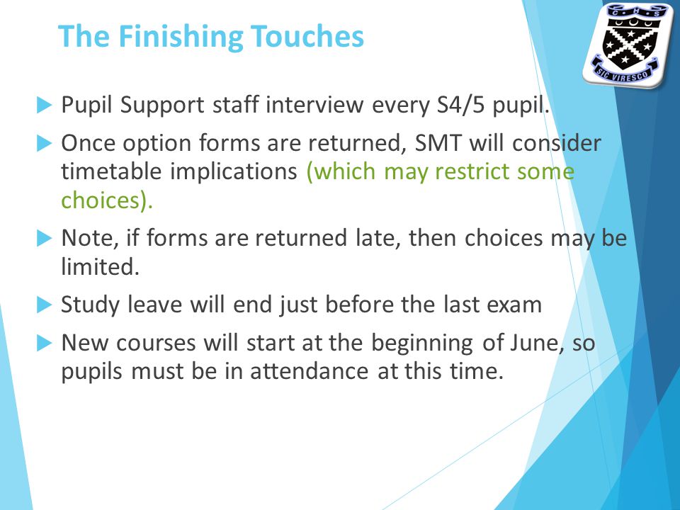 The Finishing Touches  Pupil Support staff interview every S4/5 pupil.