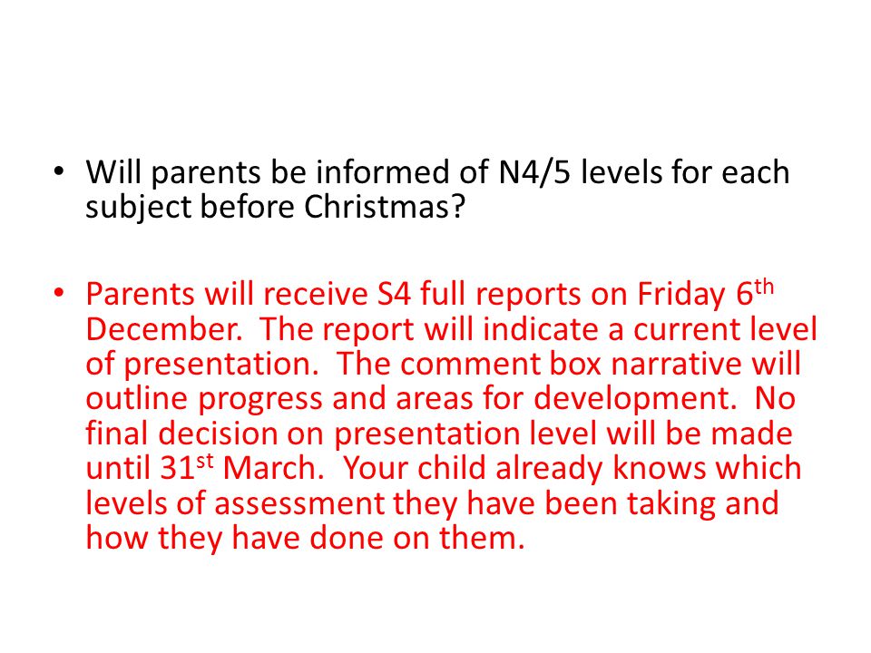 Will parents be informed of N4/5 levels for each subject before Christmas.