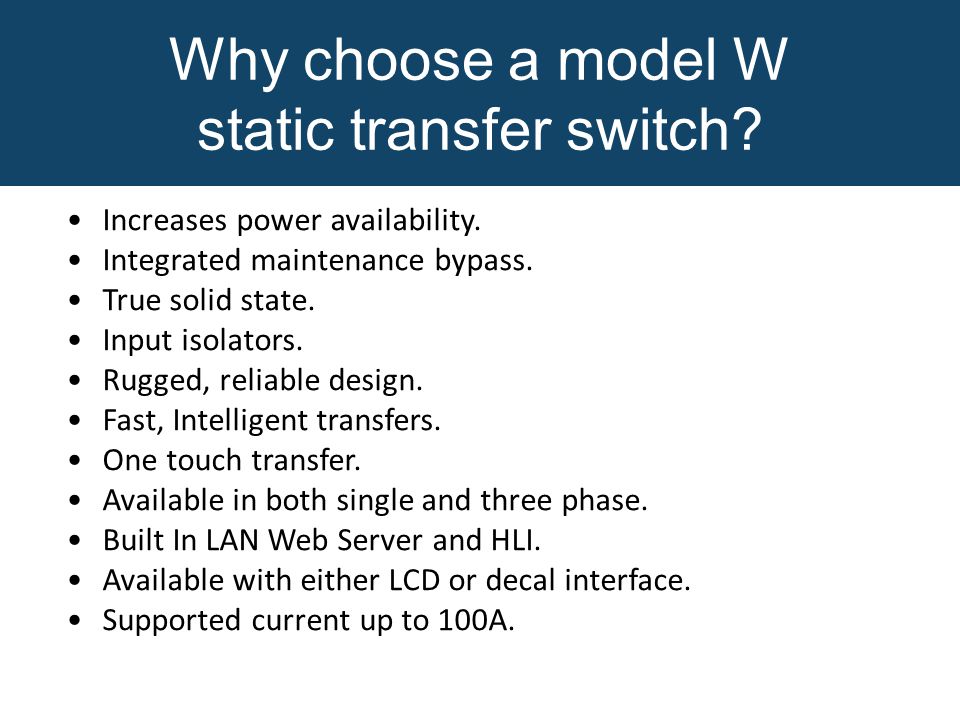 Why choose a model W static transfer switch. Increases power availability.