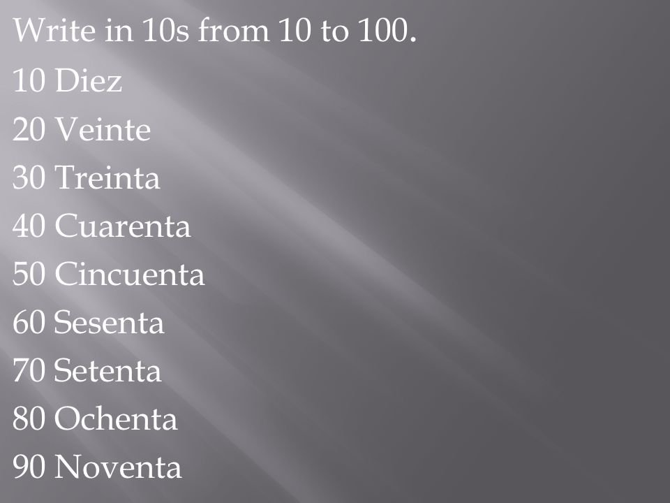 Write in 10s from 10 to 100.