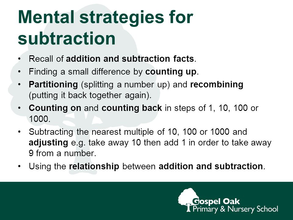 Mental strategies for subtraction Recall of addition and subtraction facts.