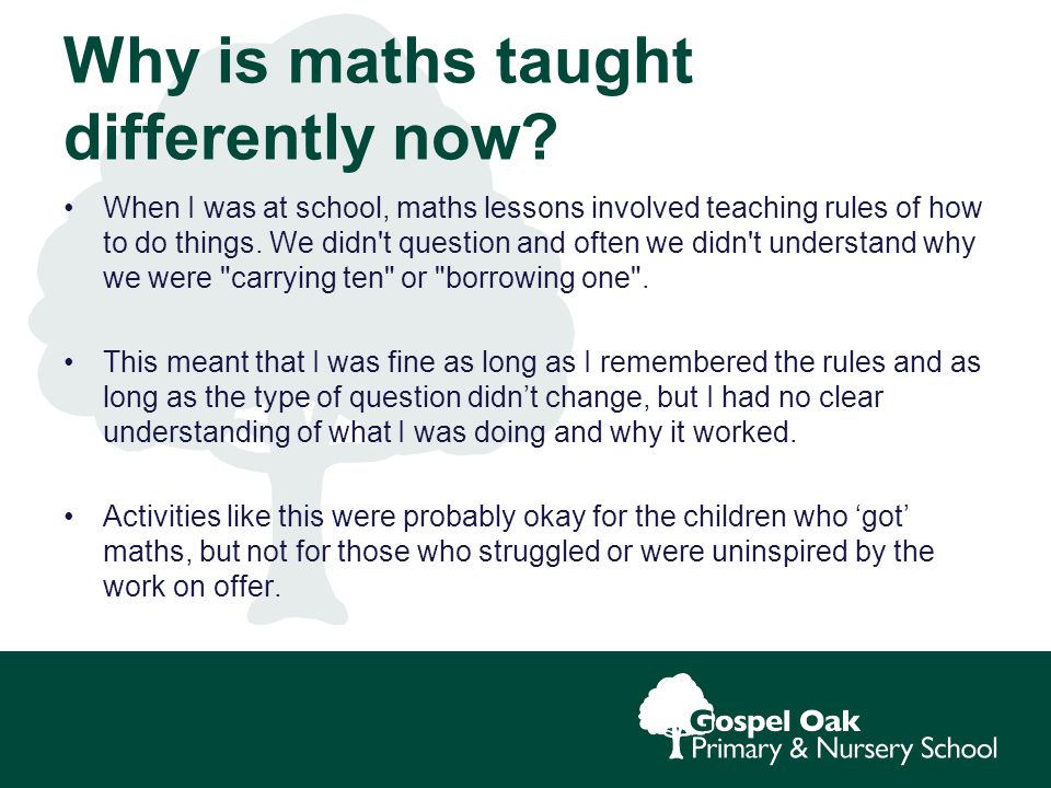 Why is maths taught differently now.