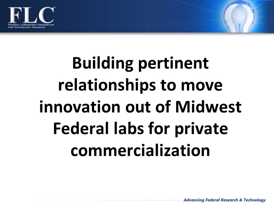 Building pertinent relationships to move innovation out of Midwest Federal labs for private commercialization