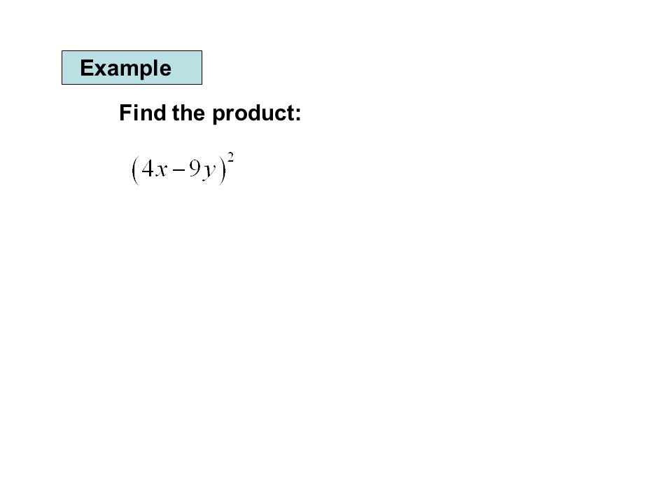 Example Find the product: