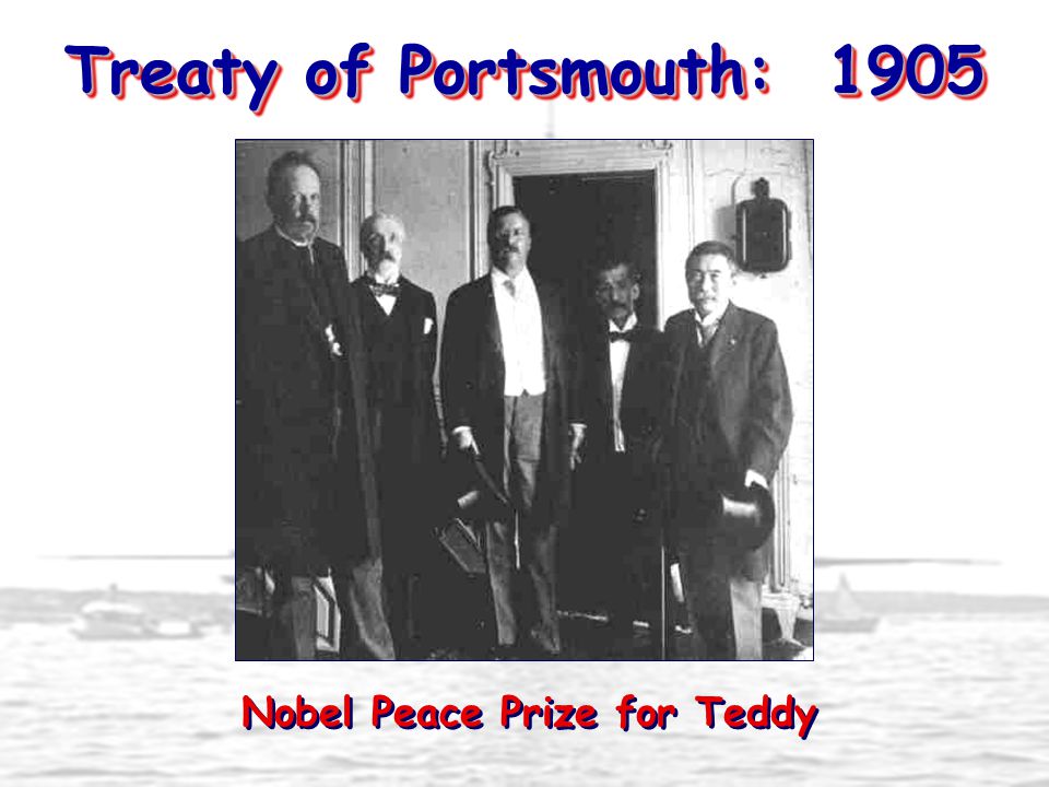 Treaty of Portsmouth: 1905 Nobel Peace Prize for Teddy