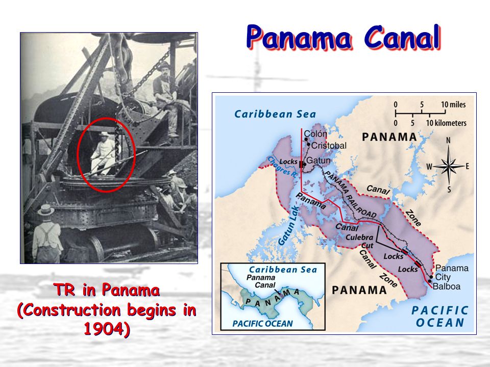 Panama Canal TR in Panama (Construction begins in 1904)