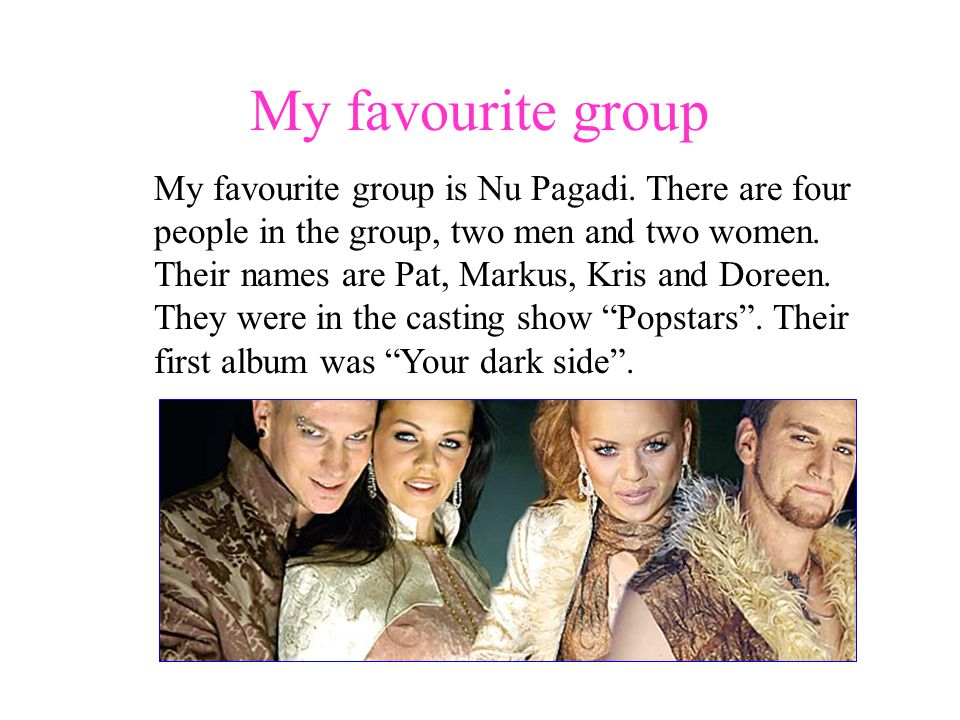 My favourite group My favourite group is Nu Pagadi.