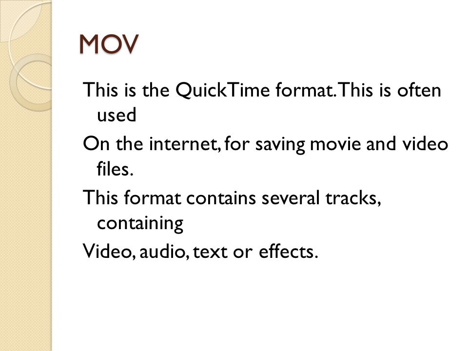 MOV This is the QuickTime format.