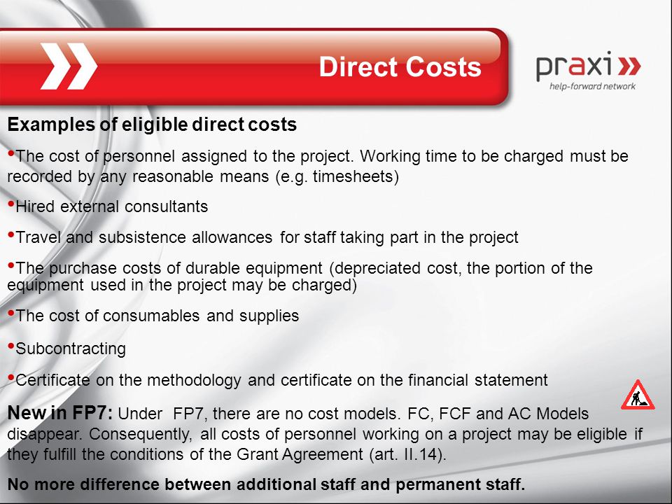 Direct Costs Examples of eligible direct costs The cost of personnel assigned to the project.