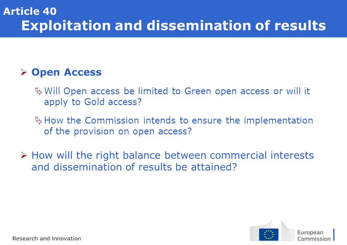 Article 40 Exploitation and dissemination of results  Open Access  Will Open access be limited to Green open access or will it apply to Gold access.