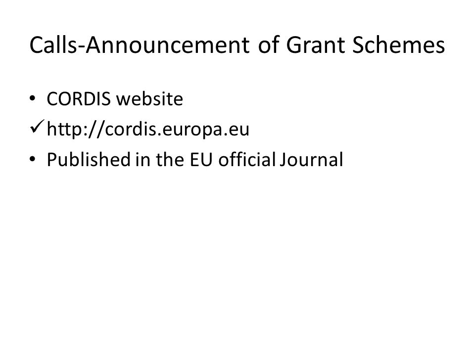 Calls-Announcement of Grant Schemes CORDIS website   Published in the EU official Journal