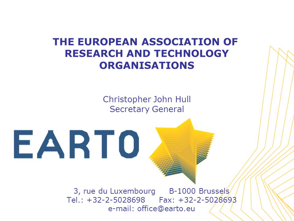 3, rue du Luxembourg B-1000 Brussels Tel.: Fax: THE EUROPEAN ASSOCIATION OF RESEARCH AND TECHNOLOGY ORGANISATIONS Christopher John Hull Secretary General