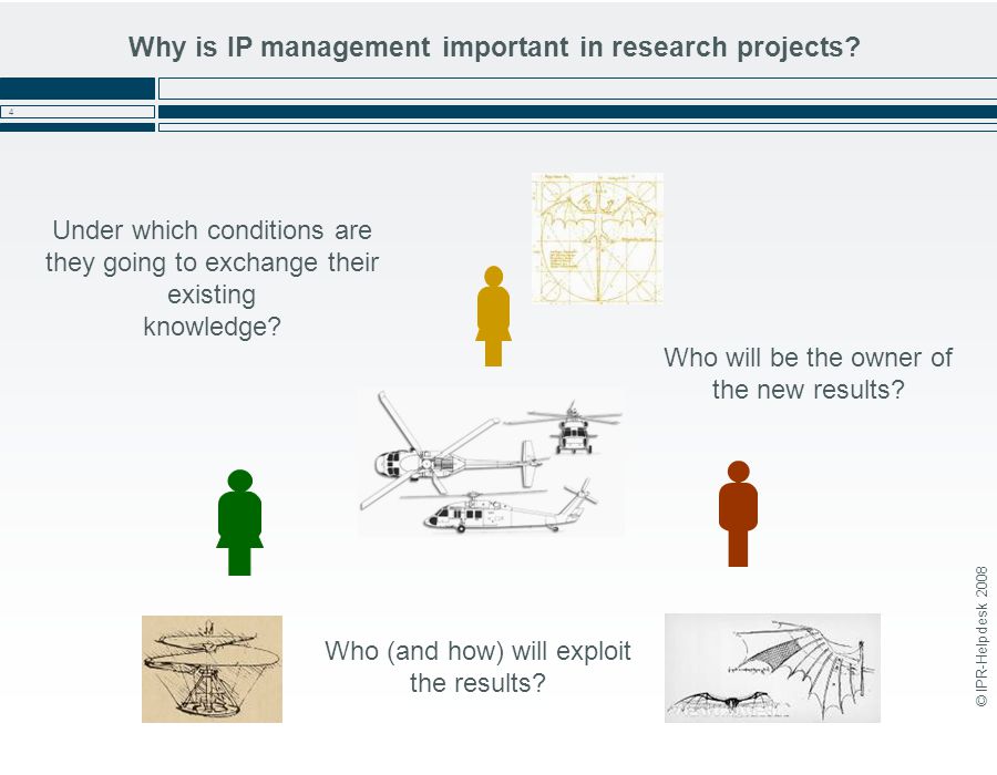 © IPR-Helpdesk Why is IP management important in research projects.