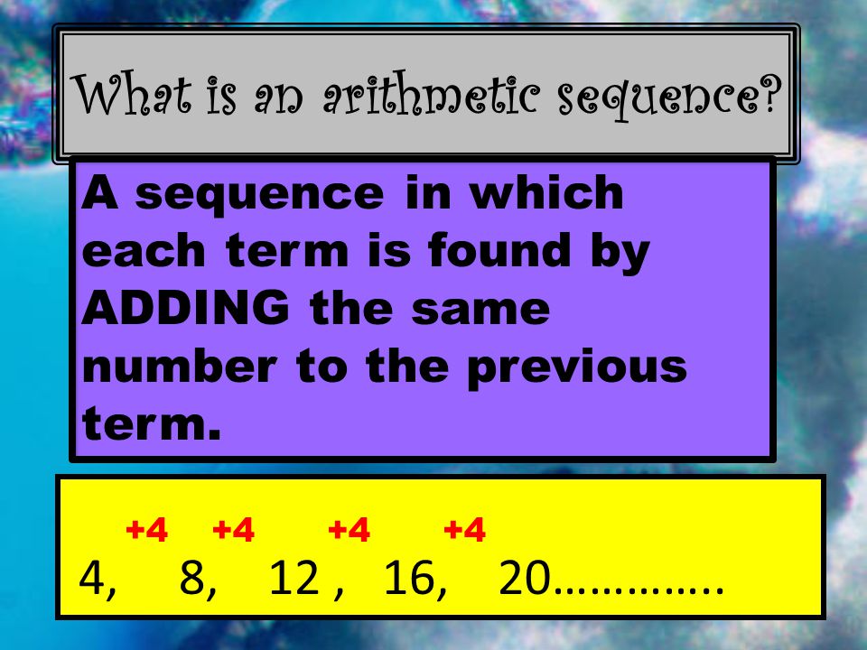 What is an arithmetic sequence.