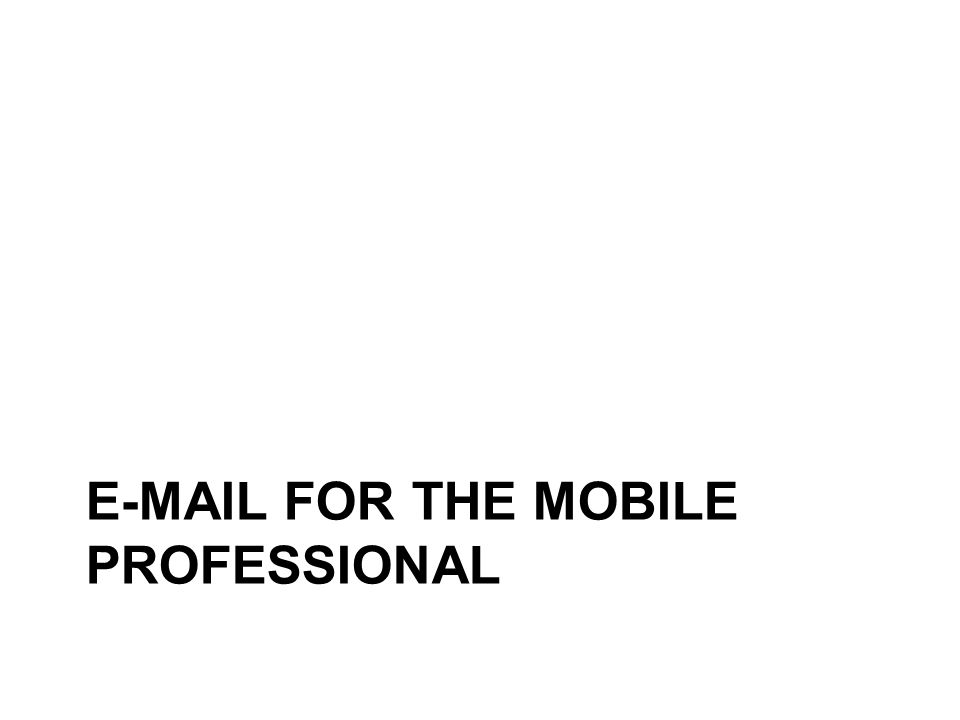 FOR THE MOBILE PROFESSIONAL