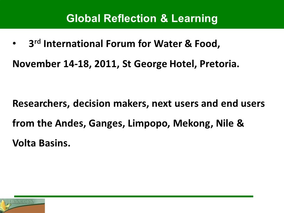 3 rd International Forum for Water & Food, November 14-18, 2011, St George Hotel, Pretoria.