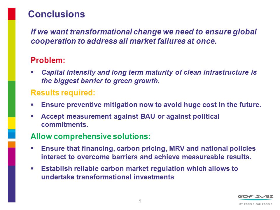 9 Conclusions If we want transformational change we need to ensure global cooperation to address all market failures at once.