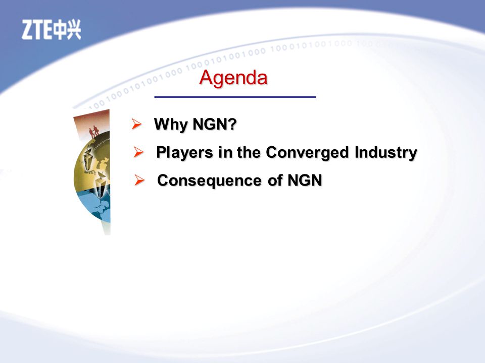  Why NGN  Consequence of NGN Agenda  Players in the Converged Industry