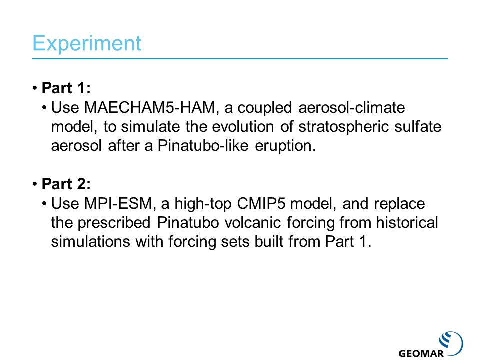 Part 1: Use MAECHAM5-HAM, a coupled aerosol-climate model, to simulate the evolution of stratospheric sulfate aerosol after a Pinatubo-like eruption.