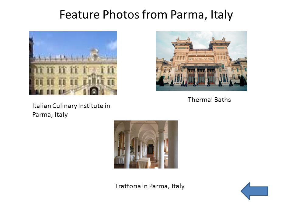 Feature Photos from Parma, Italy Italian Culinary Institute in Parma, Italy Thermal Baths Trattoria in Parma, Italy