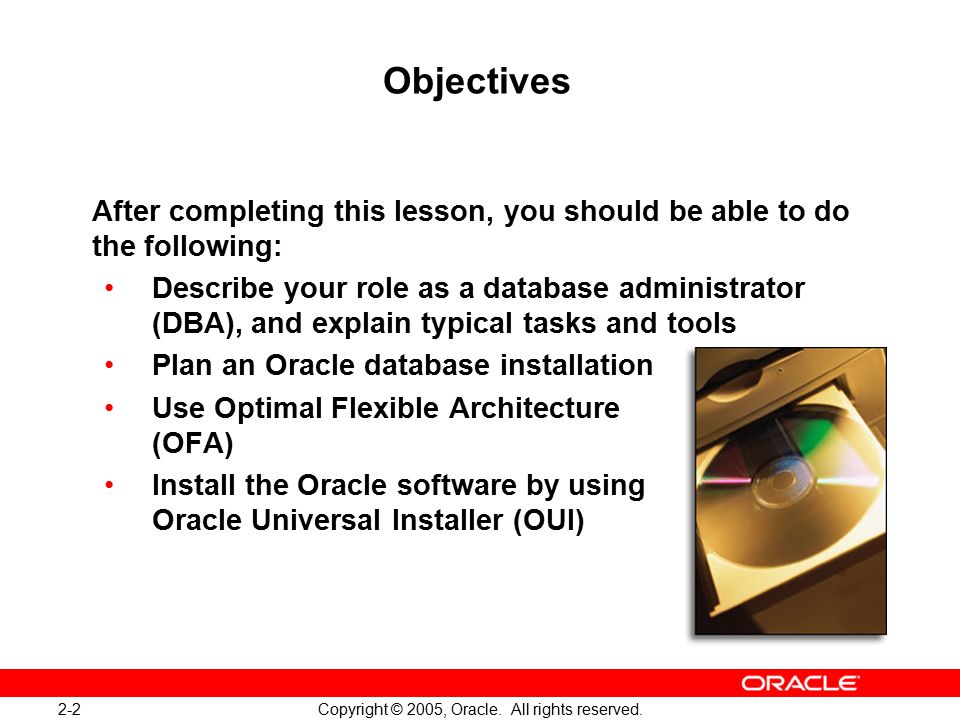 2-2 Copyright © 2005, Oracle. All rights reserved.