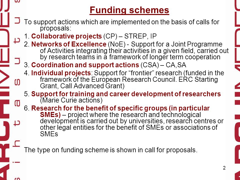 2 Funding schemes To support actions which are implemented on the basis of calls for proposals: 1.