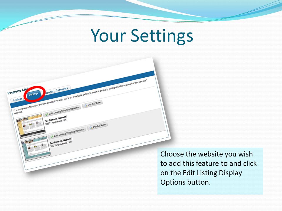 Your Settings Choose the website you wish to add this feature to and click on the Edit Listing Display Options button.
