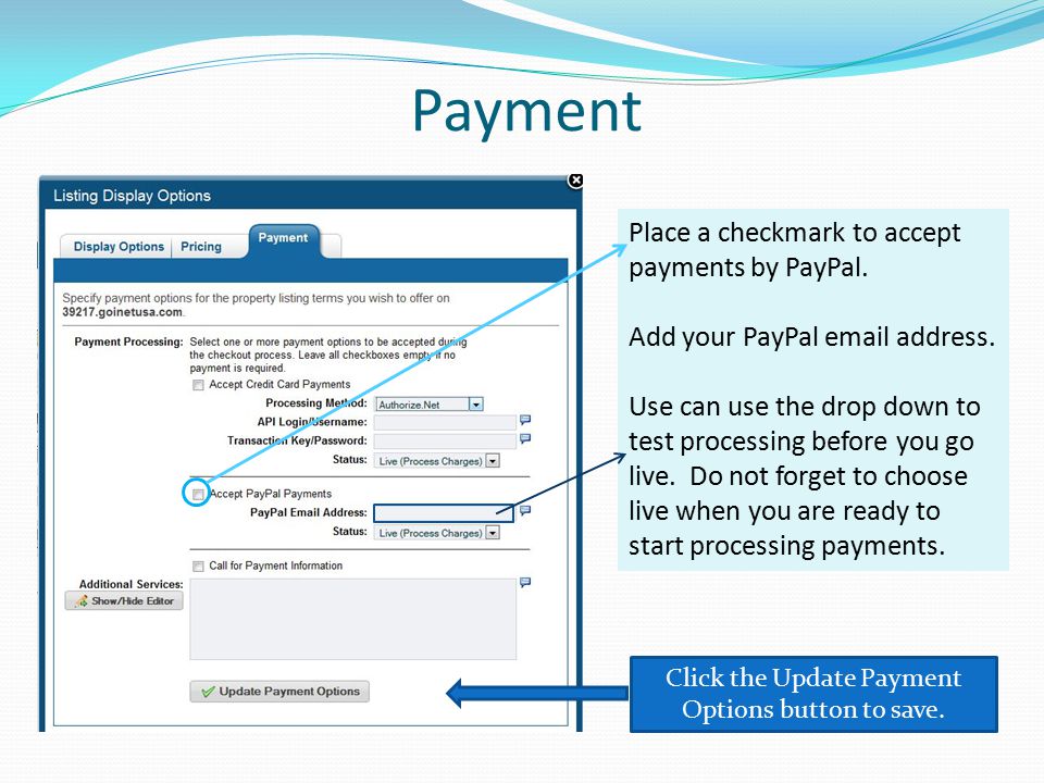 Payment Place a checkmark to accept payments by PayPal.