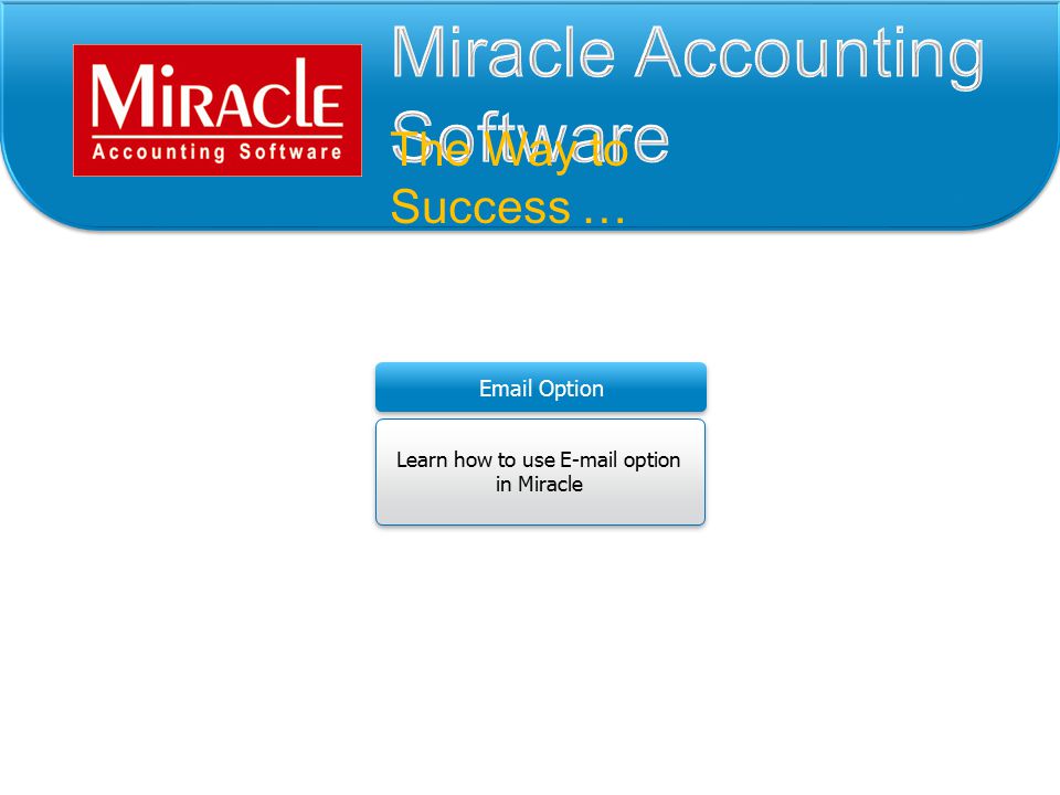 The Way to Success … Learn how to use  option in Miracle Learn how to use  option in Miracle  Option