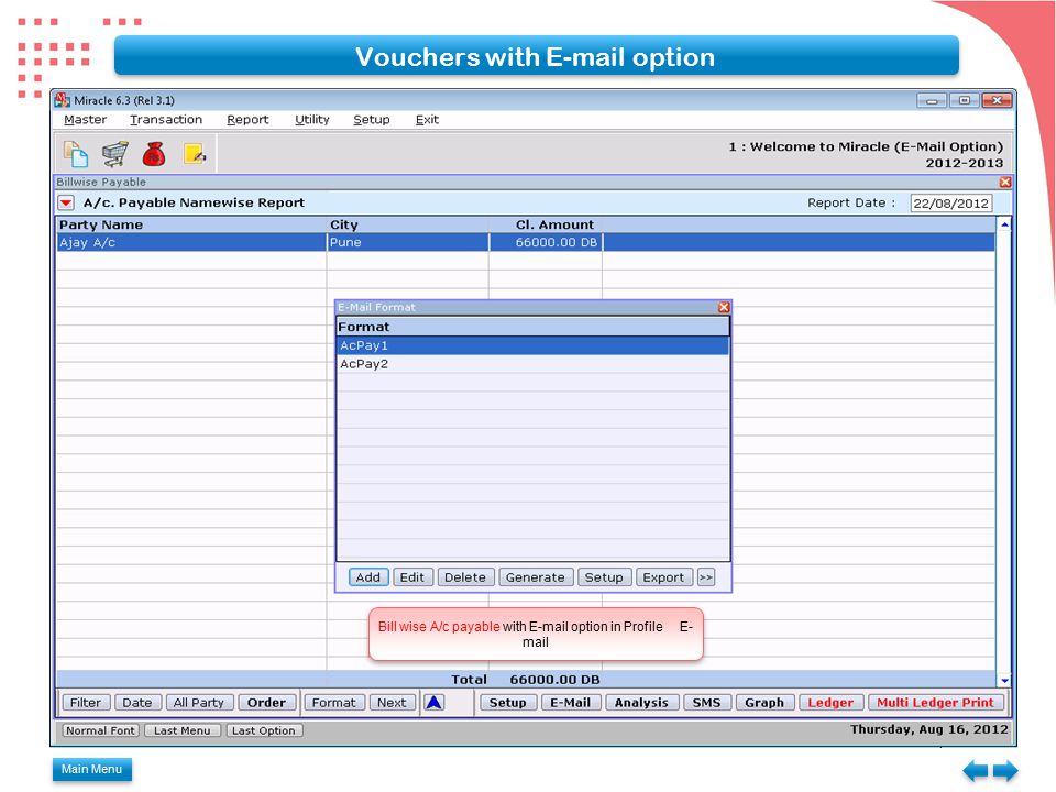 Main Menu Vouchers with  option Bill wise A/c payable with  option in Profile E- mail