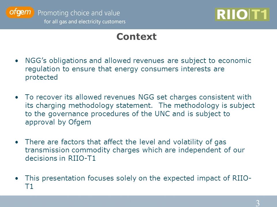 3 Context NGG’s obligations and allowed revenues are subject to economic regulation to ensure that energy consumers interests are protected To recover its allowed revenues NGG set charges consistent with its charging methodology statement.