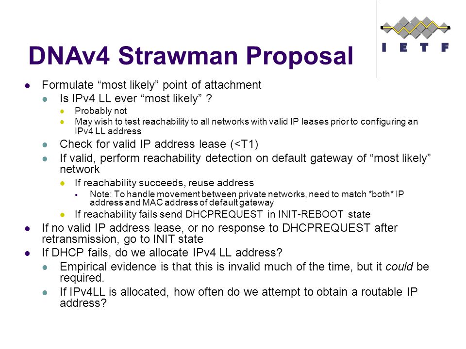 DNAv4 Strawman Proposal Formulate most likely point of attachment Is IPv4 LL ever most likely .