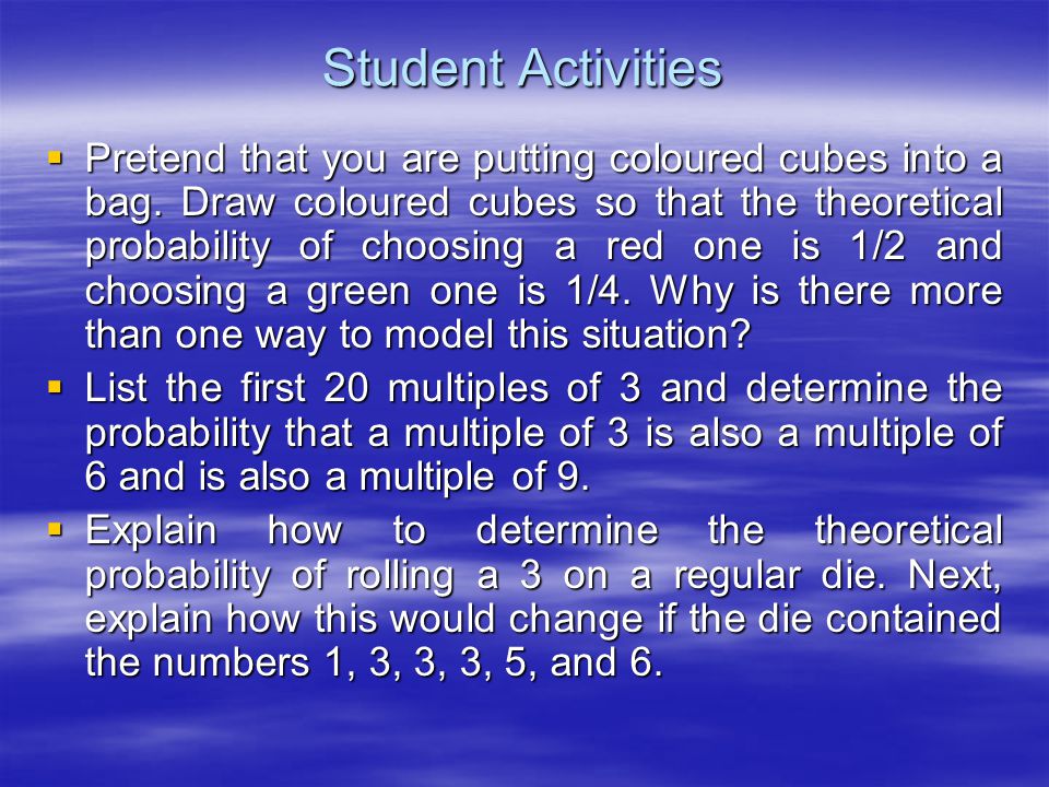 Student Activities  Pretend that you are putting coloured cubes into a bag.