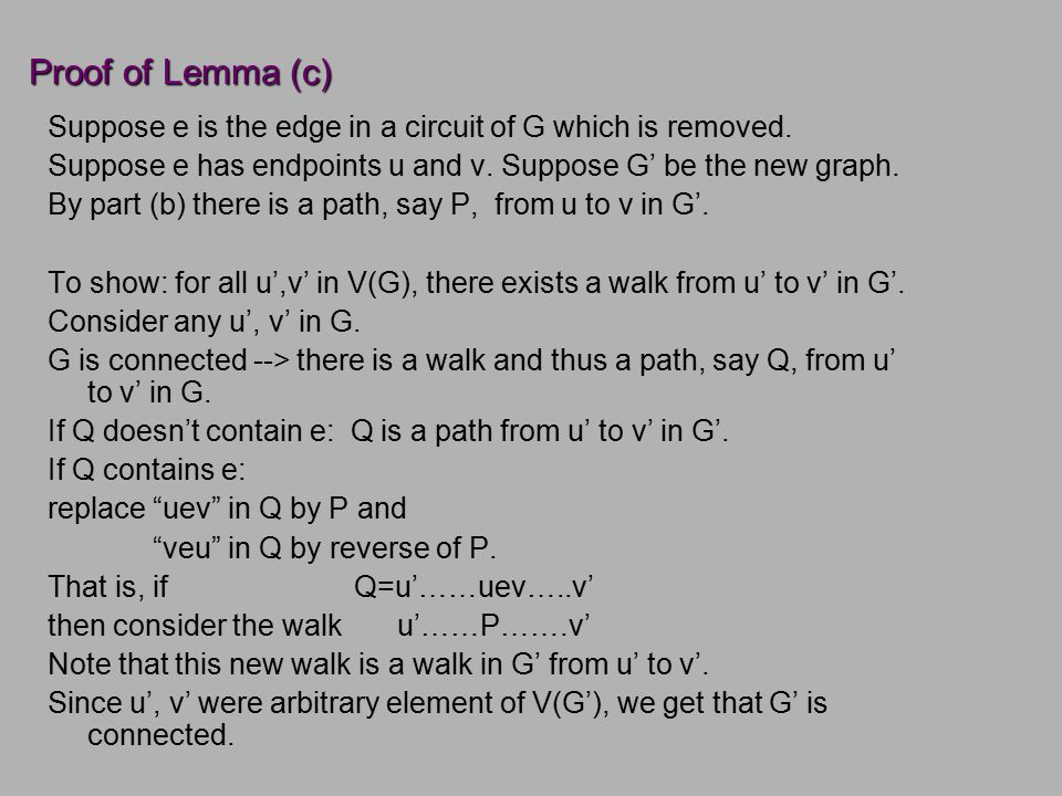 Proof of Lemma (c) Suppose e is the edge in a circuit of G which is removed.