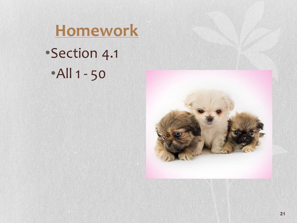 21 Homework Section 4.1 All