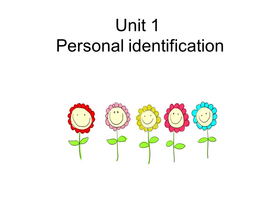 Unit 1 Personal identification