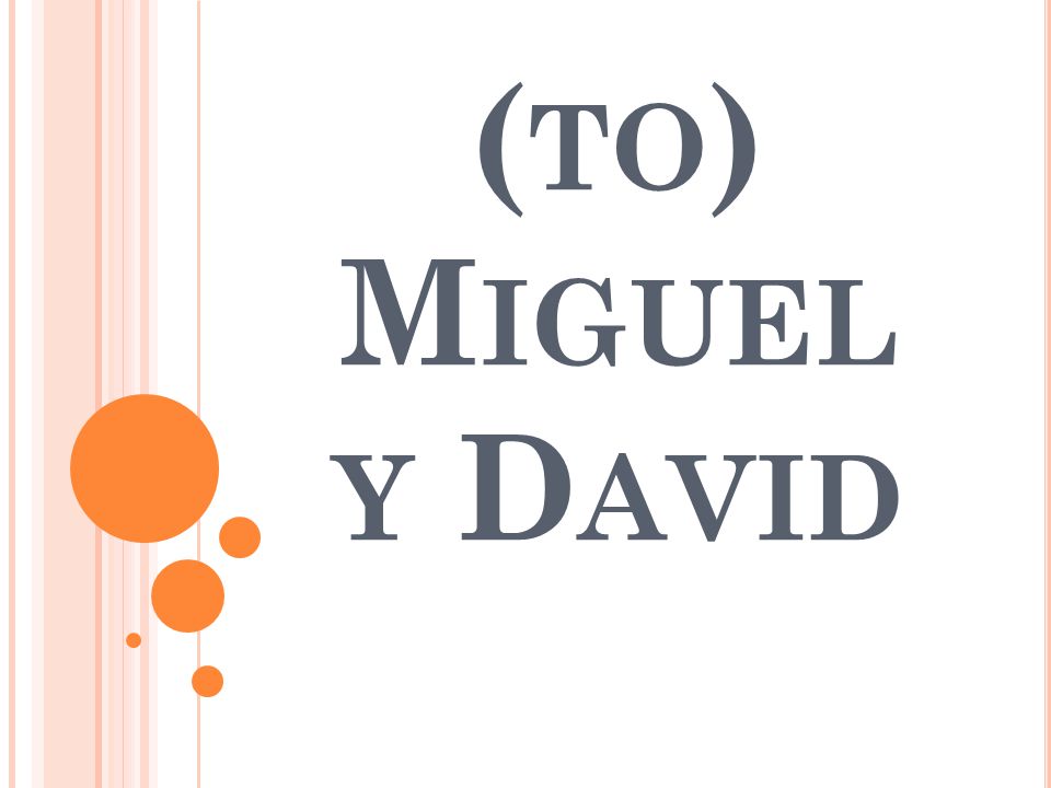 ( TO ) M IGUEL Y D AVID