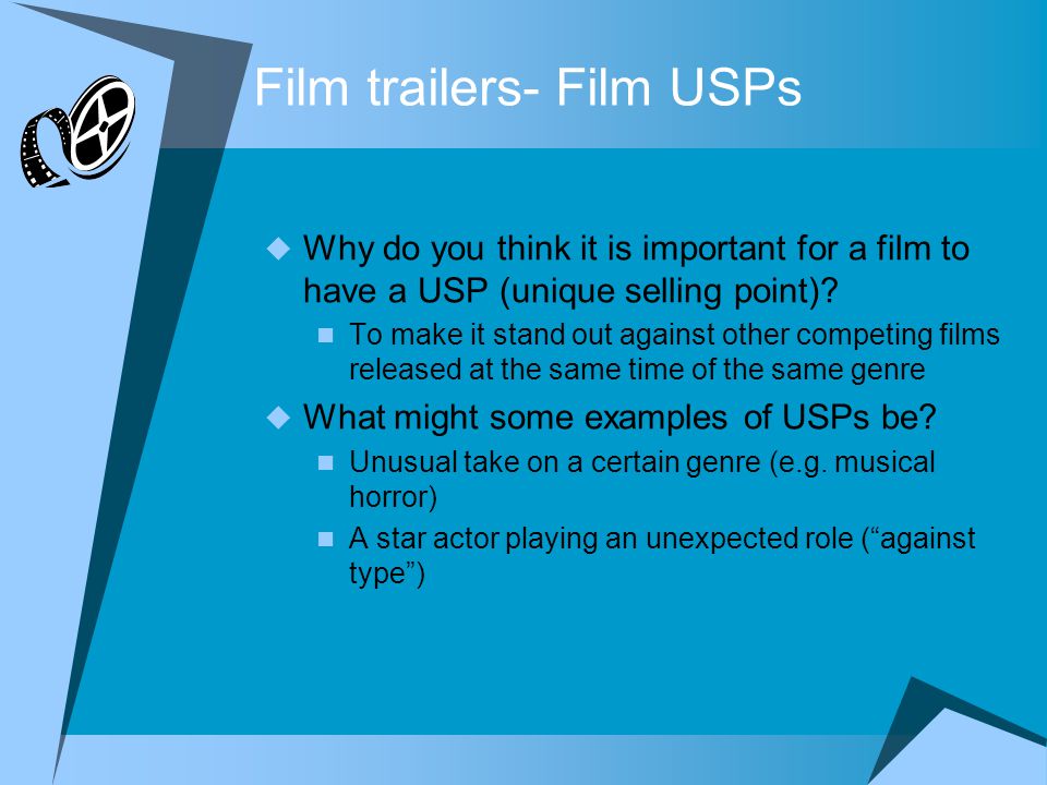 Film trailers- Film USPs  Why do you think it is important for a film to have a USP (unique selling point).